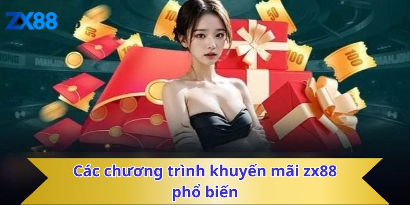 Các chương trình khuyến mãi zx88 phổ biến