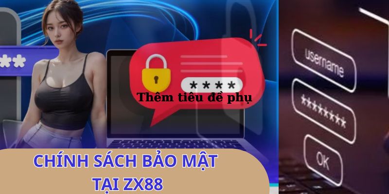 Chính sách bảo mật tại zx88