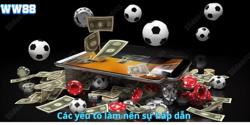 Các yếu tố làm nên sự hấp dẫn của thể thao WW88